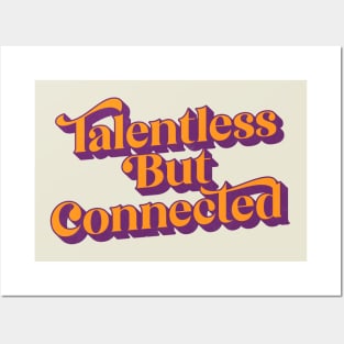 Talentless But Connected Posters and Art